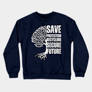 Save the Earth, Secure our Future Crewneck Sweatshirt